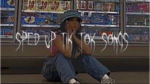 Speed up tik tok songs| песни тик ток??