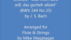 Chorale: "Was mein Gott will, das gscheh allzeit" (BWV 244 No. 25) for Flute & Strings