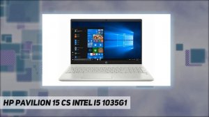 HP Pavilion 15 CS Intel i5 1035G1 - Review 2023