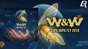 W&W - Supa Dupa Fly 2018 | MLRC Music