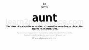 Pronunciation of Aunt | Definition of Aunt