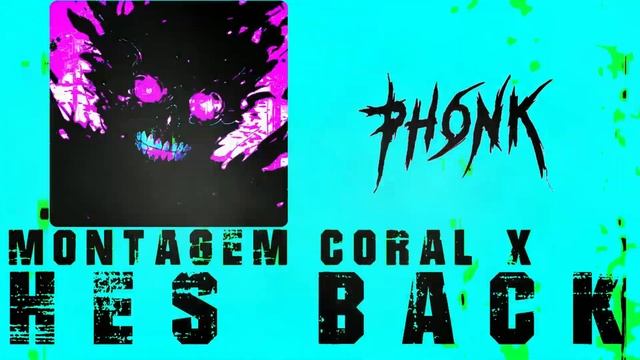 [1 HOUR ] MONTAGEM CORAL x  HE'S BACK (畏ぽ汚ヾ威 )