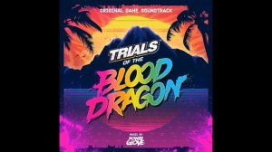 Trials of the Blood Dragon (OST) / Power Glove - Freefall