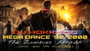 Mega Dance '90/2000"The Zombies Attack"..DJ HOKKAIDO
