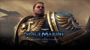 Прохождение Warhammer 40,000: Space Marine #3