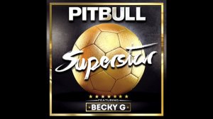 Pitbull feat. Becky G - Superstar