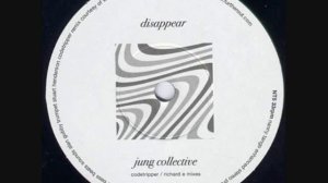 Jung Collective - Disappear (Richard E Mix) - Nanny Tango