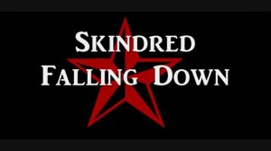 Skindred - Falling Down HQ