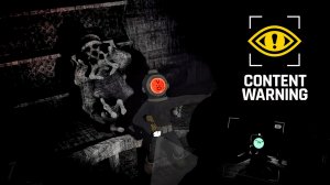 Жуткие монстры окружают нас! Срочно доставайте камеру! – Content Warning #1