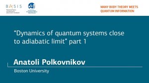 Summer school 2018 / Anatoli Polkovnikov / Part 1. Introduction to non-adiabatic response theory