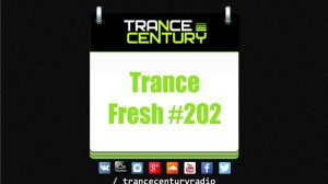 Trance Century Radio - #TranceFresh 202