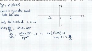 Find the area of a loop as well as the whole area of the a^2 y^2=x^2 (a^2-x^2).Class 12 IIT JEE Edu