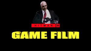 GAME FILM Hitman 3 (all cutscenes) no comment walkthrough