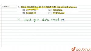 Ionic solutes that do not react with the solvent undergo