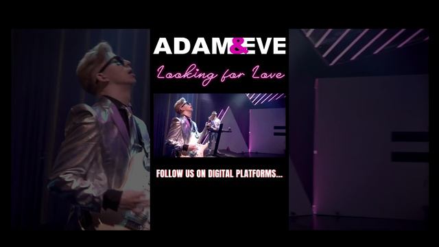 Adam & Eve - Looking for Love single and video out soon!