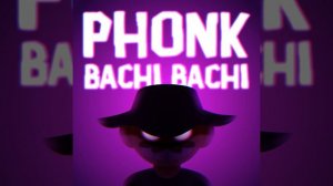 Phonk Bachi Bachi