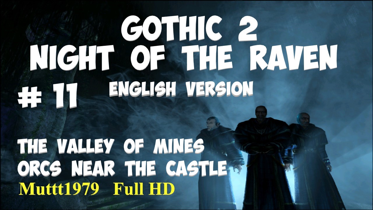 Gothic 2 Night of the Raven walkthrough English version  Episode 11 The Valley of Mines.