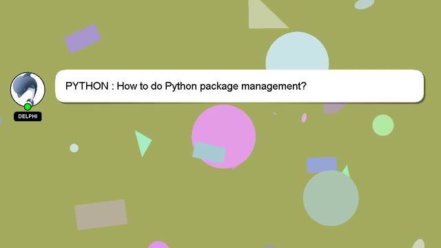 PYTHON : How to do Python package management?