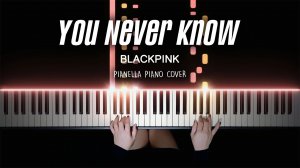 BLACKPINK - You Never Know - Piano Cover by Pianella Piano