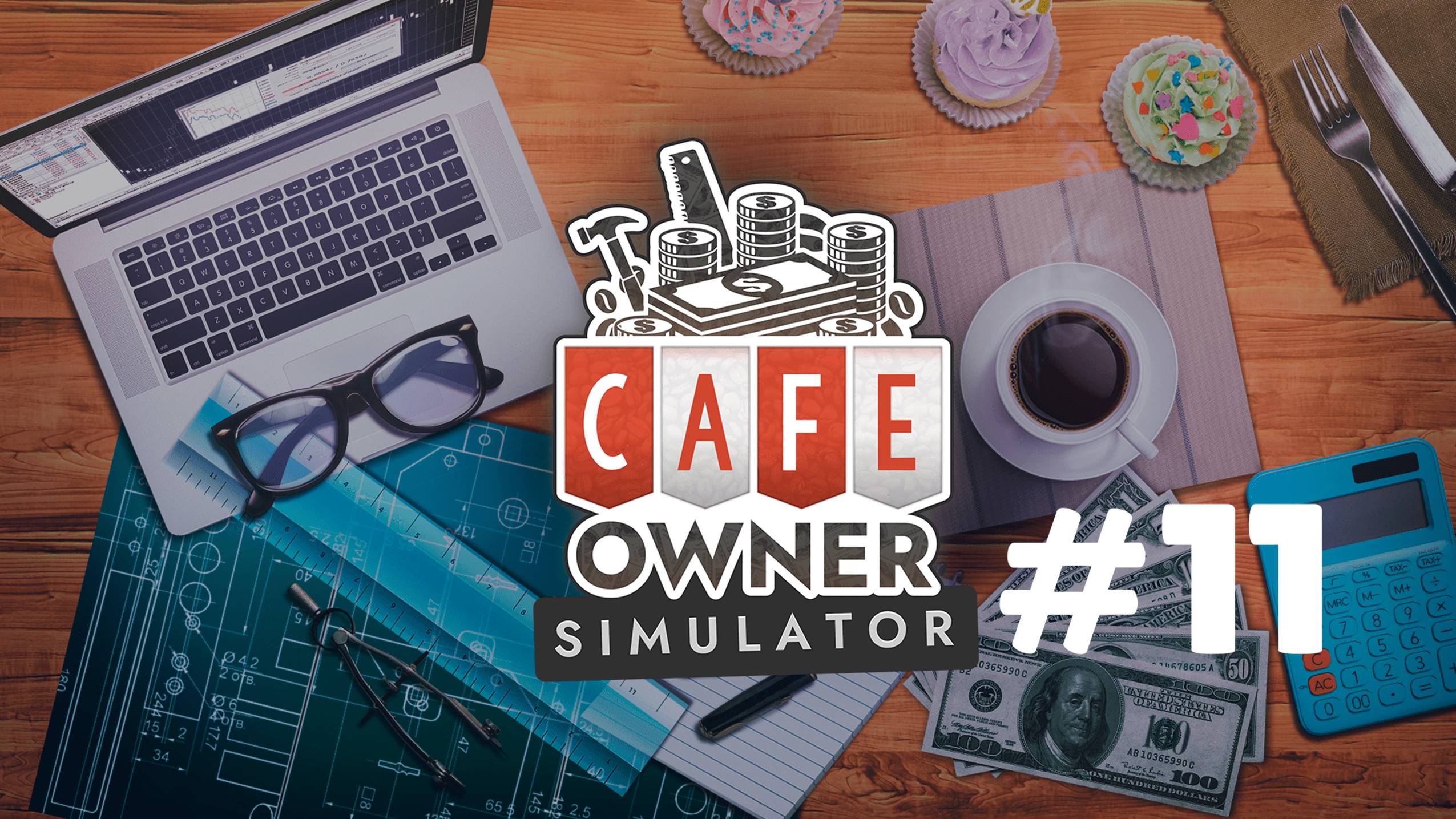 CAFE OWNER SIMULATOR #11 ФИНАЛ РЕБЯТА