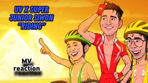 UV x SUPER JUNIOR Siwon "Riding" M/V Reaction