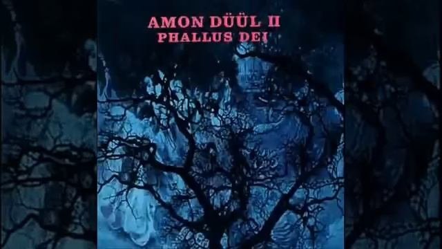 Amon Duul II - Phallus Dei (1969) German Prog