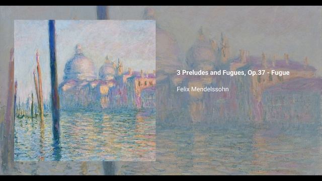 Феликс Мендельсон - 3 Preludes and Fugues, Op.37 - Fugue