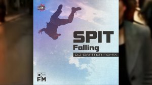 Spit - Falling (DJ Safiter remix)