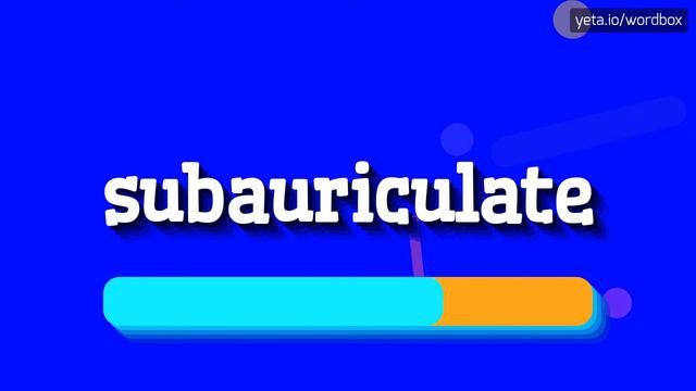 SUBAURICULATE - HOW TO PRONOUNCE IT? #subauriculate смотреть онлайн