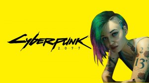 Прохождение Cyberpunk 2077. Познакомился с симпатичной барышней Джуди. #3