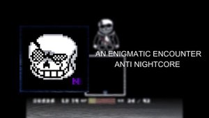 An Enigmatic Encounter Anti Nightcore