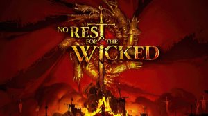 (R) NO REST FOR THE WICKED Прохождение #7 (Чёта тут явно не то творица)