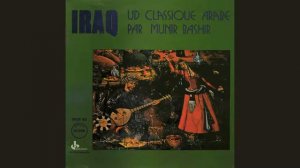 Munir Bashir - Iraq: Ud Classique Arabe - B3 Taqsîm En Maqâm Kurdî