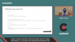 Cómo usar nuestro repositorio de Git para mejorar la calidad de nuestros proyectos - Oskar Calvo