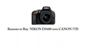 Canon 77D vs Nikon D5600 (Straight to the point)