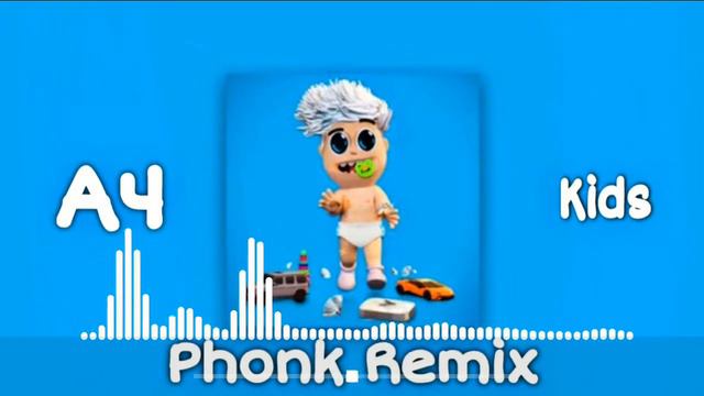 A4 - KIDS (Phonk Remix) prod. BOBR BEATS смотреть онлайн