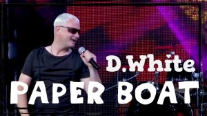 D.White - Paper boat (Concert Video, 2023). Euro Dance, NEW Italo Disco, Euro Disco, music of 80-90s