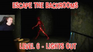 Escape the Backrooms ➤ УЖАСЫ HORROR ➤ Level 6 - Lights Out ➤ Прохождение игры Эскейп Бекрумс Хоррор