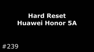 Hard Reset Huawei Honor 5A