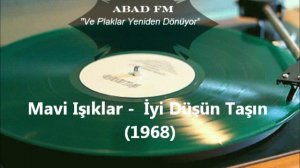 Mavi Isiklar - Iyi Dusun Tasin (1968) *Турецкая музыка - Abad FM - Turkish