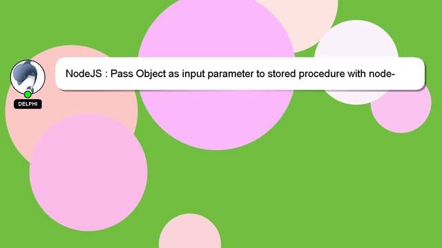 NodeJS : Pass Object as input parameter to stored procedure with node-oracledb in node js