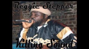 Reggie Stepper-Killing Sound (Bad Tempo Riddim)