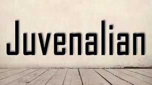 How to Pronounce Juvenalian