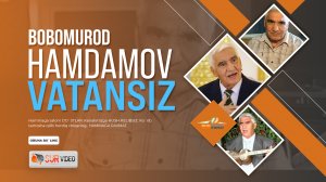 Bobomurod Hamdamov - Vatansiz_Бобомурод Хамдамов - Ватансиз (SurVideo).mp4