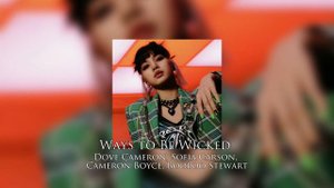 Ways To Be Wicked — Dove Cameron, Sofia Carson, Cameron Boyce, Booboo Stewart. (slowed - reverd)