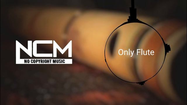 No Copyright Music | Only Flute Music | No Copyright Background Music | Copyright free Song | NCS |