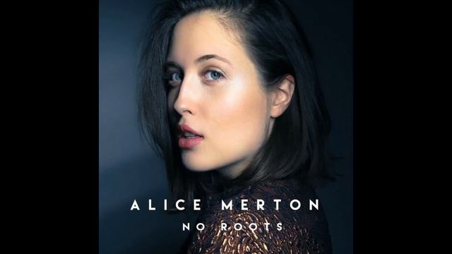 No Roots - Alice Merton - 1 Hour