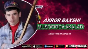 AXROR BAXSHI-MUSOFIRDA YURGAN AKALAR MP3(480P).mp4