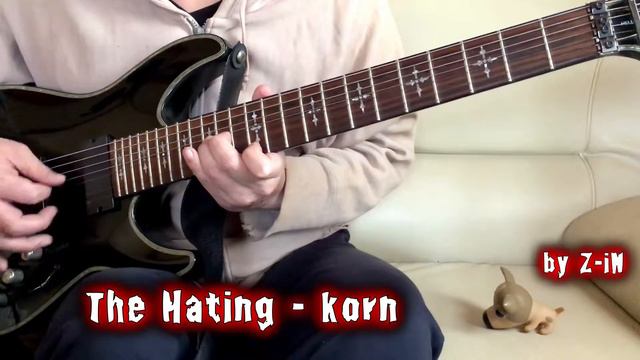 Korn - The Hating - guitar cover by Z-iN смотреть онлайн