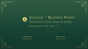 A Link to the Past: Epilogue ~ Beautiful Hyrule Orchestral Arrangement